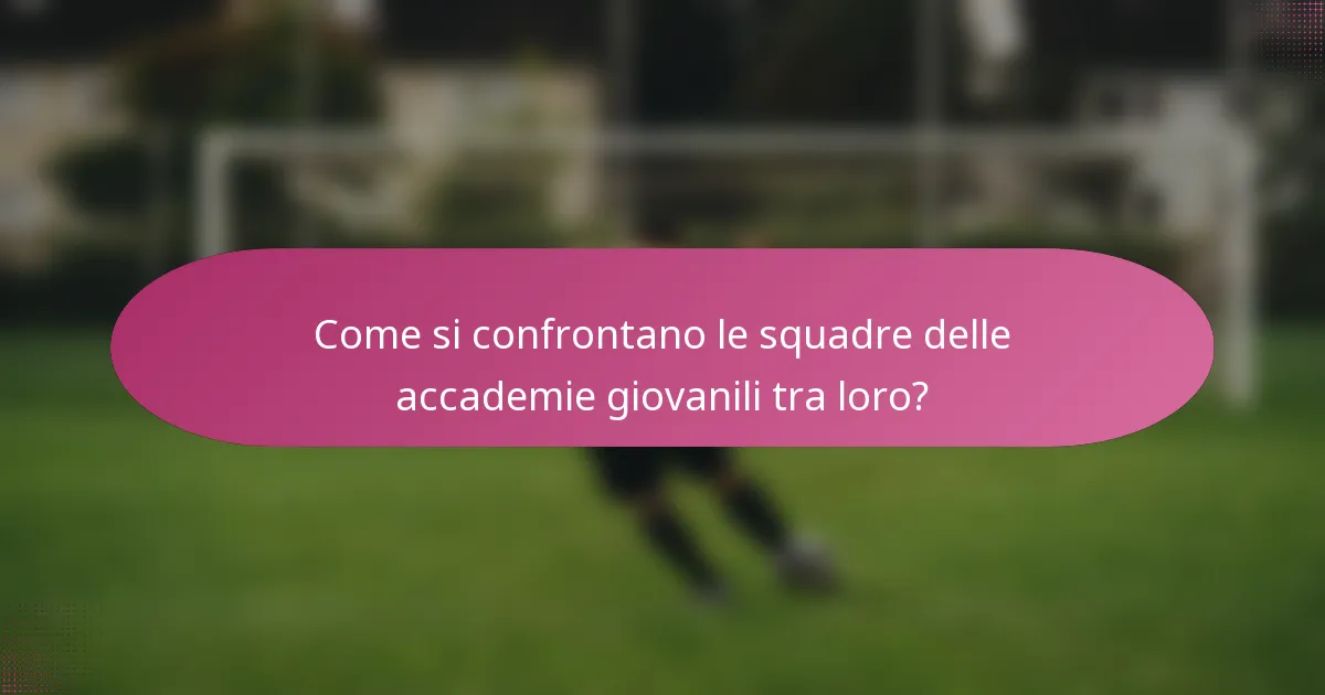 Come si confrontano le squadre delle accademie giovanili tra loro?