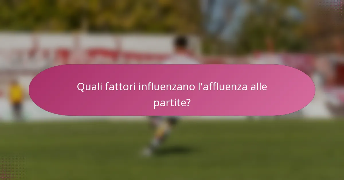 Quali fattori influenzano l'affluenza alle partite?